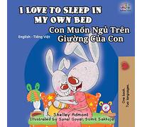 I Love to Sleep in My Own Bed (English Vietnamese Bilingual Book for Kids): English Vietnamese Bilingual Children's Book (English Vietnamese Bilingual Collection)