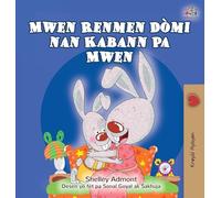 I Love to Sleep in My Own Bed (Haitian Creole Children's Book) (Haitian Creole Bedtime Collection)