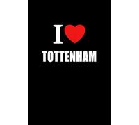 I Love Tottenham: Pride Of London Journal Style Composition Notebook