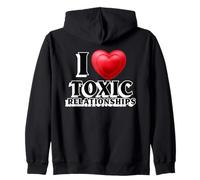 I Love Toxic Relationships | Sarcastic Relations Zip Hoodie