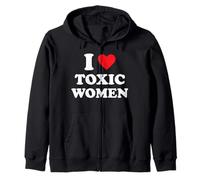 I Love Toxic Women Zip Hoodie