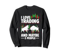 I Love Trading And Maybe 3 People - Crypto Stock Trader Sweatshirt