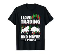 I Love Trading and Maybe 3 People - Crypto Stock Trader T-Shirt