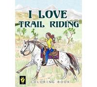 I Love Trail Riding Coloring Book (Equestrian Coloring Books by Ellen Sallas)