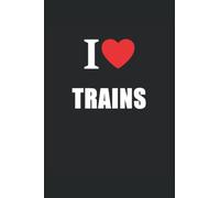 I Love Trains: Journal Style Composition Notebook