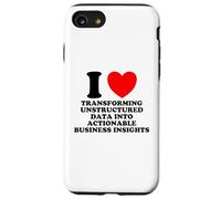 I Love Transforming Data Into Actionable Insights Funny G ase for iPhone SE (2020) / 7/8