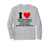I Love Transforming Data Into Actionable Insights Funny Geek Long Sleeve T-Shirt
