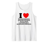 I Love Transforming Data Into Actionable Insights Funny Geek Tank Top