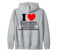 I Love Transforming Data Into Actionable Insights Funny Geek Zip Hoodie
