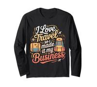 I Love Travel So I Made It My Business Grind Work - Long Sleeve T-Shirt