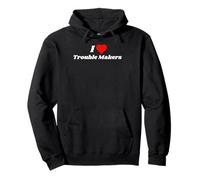 I love Trouble Makers - funny gifts for trouble makers Pullover Hoodie