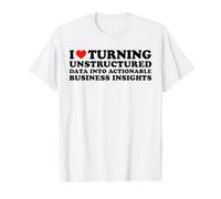 I Love Turning Unstructured Data Into Actionable Insights Value Graphic T-Shirt, Men, White, M