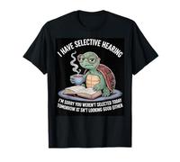 I Love Turtles Sea I Have Selective Hearing Coffee And Book T-Shirt