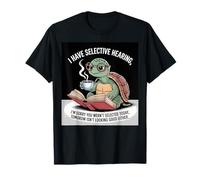 I Love Turtles Sea I Have Selective Hearing Coffee And Book T-Shirt