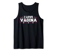 I Love Vagina T-Shirt for All Who Like Vaginas LGBT Tank Top