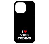 I Love Vibe Coding | Software Developer Case for iPhone 14 Pro Max