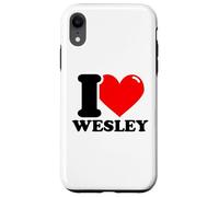 I love Wesley funny fist name design Case for iPhone XR