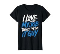 I Love When My Job Thinks I'm The IT Guy Tech Employee - Value Graphic T-Shirt, Women, Black, XS
