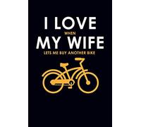 I Love When My Wife Lets Me Buy Another Bike