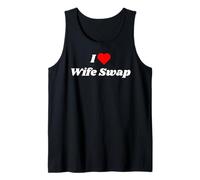I love Wife Swap - sexy gift for men and woman Tank Top