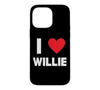I Love Willie Case for iPhone 14 Pro Max