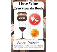 I Love Wine Crossword Book: Crossword Searches with Easy to Read Print about I Love Wine , Wine tasting, Vineyard, Uncork Wine more 6x9 inches, 110 ... for vacations, Holidays and Relaxation Times.