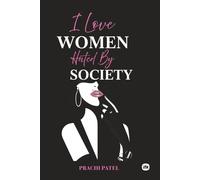 I Love Women Hated By Society