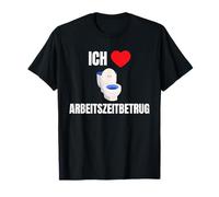 I Love Work Time Fraud - Funny T-Shirt