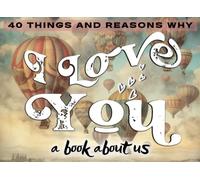 I Love You - A Book About Us: 40 Things And Reasons Why I Love You Fill In Vintage Style Book