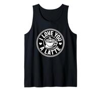 I Love You A Latte Tank Top