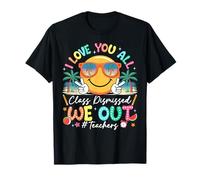 I Love You All Class Dismissed We Out Teacher Smile Face T-Shirt