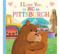 I Love You as Big as Pittsburgh