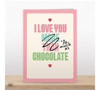 I Love You As Much As Chocolate - Funny Crossed Out Valentine's Day Card