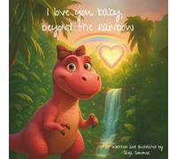 I love you baby, beyond the rainbow.