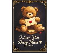 I LOVE YOU BEARY MUCH: A Cute Lined Notebook for Love Notes, Thoughts & Everyday Feelings