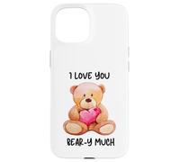 I Love You Beary Much Cute Teddy Bear Heart Pun Case for iPhone 15