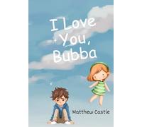I love you, Bubba: I Love you Series (The Many Adventures of a Single Dad)