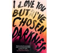 I Love You But I've Chosen Darkness