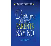I Love You But My Parents Say No