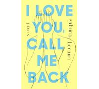 I Love You, Call Me Back: Poems - Plume