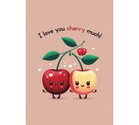 I Love You Cherry Much: Composition Notebook, 7x10, 110 pages, cute kawaii style, gift idea for him or her!