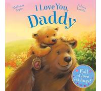 I Love You, Daddy: Full of Love and Hugs!