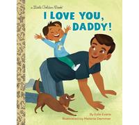 I Love You, Daddy! (Little Golden Book)