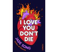 I Love You Don't Die: A New Novel From the Author of CHLORINE