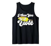 I Love You Elote Corn on The Cob Funny Mexican Food Tank Top