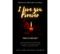 I LOVE YOU FOREVER: Brave Heart