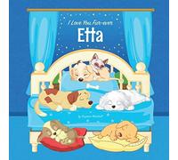 I Love You Fur-ever, Etta: Personalized Book, Bedtime Story & Love You Forever Book