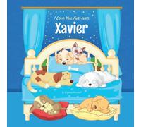 I Love You Fur-ever, Xavier: Personalized Book with Your Child's Name & Bedtime Story for Toddlers, Kids, Boys, Girls with Cute Funny Dogs (1 Year ... for Kids & Toddlers with Your Child's Name)