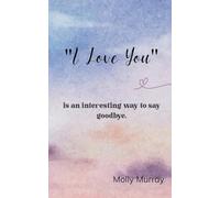 “I love you”-is an interesting way to say goodbye