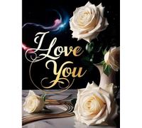 I Love You Is Written In The Cosmos Composition Notebook: Glossy ~ College Ruled ~ Watermark @ Page 51~ Valentine's Day ~ Self-Love